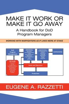 portada Make It Work or Make It Go Away: A Handbook for Dod Program Managers (in English)