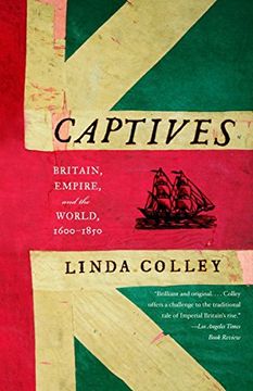 portada Captives: Britain, Empire, and the World, 1600-1850 
