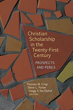 portada Christian Scholarship in the Twenty-First Century: Prospects and Perils (in English)