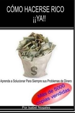 portada Comó Hacerse Rico¡ Ya! Aprende a Solucionar Para Siempre tus Problemas de Dinero (in Spanish)