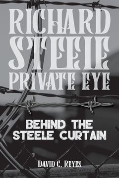 portada Richard Steel Private Eye: Behind the Steele Curtain: Behind (en Inglés)