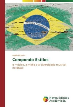 portada Compondo Estilos: o músico, a mídia e a diversidade musical no Brasil (Portuguese Edition)