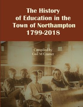 portada The History of Education in the Town of Northampton, NY 1799-2018 (en Inglés)