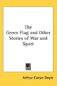 portada the green flag and other stories of war and sport (in English)