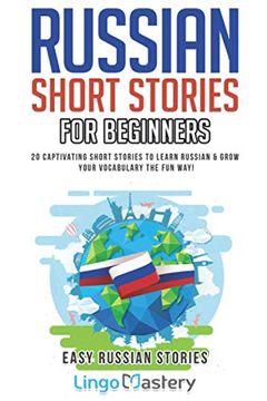 portada Russian Short Stories for Beginners: 20 Captivating Short Stories to Learn Russian & Grow Your Vocabulary the fun Way! 1 (Easy Russian Stories) 