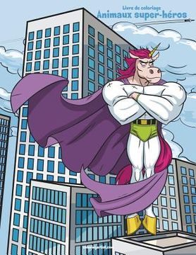 portada Livre de coloriage Animaux super-héros 1 (en Francés)
