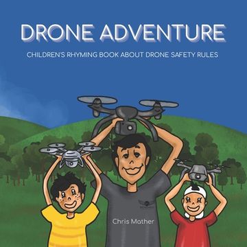 portada Drone Adventure: Children's Rhyming Book About Drone Safety Rules (en Inglés)