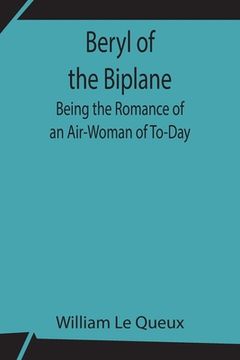 portada Beryl of the Biplane: Being the Romance of an Air-Woman of To-Day