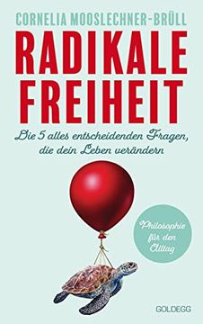 portada Radikale Freiheit: Die Fünf Alles Entscheidenden Fragen, die Dein Leben Verändern (in German)