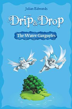portada Drip & Drop: The Water Gargoyles (in English)