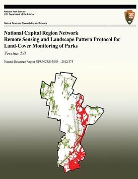 portada National Capital Region Network Remote Sensing and Landscape Pattern Protocol for Land-cover Monitoring of Parks: Version 2.0 (en Inglés)