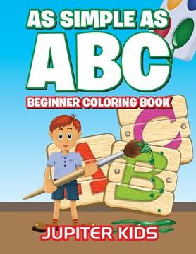 portada As Simple As ABC: Beginner Coloring Book (en Inglés)