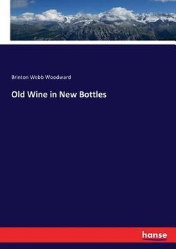 portada Old Wine in New Bottles (en Inglés)