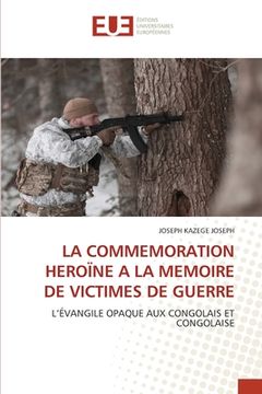 portada La Commemoration Heroïne a la Memoire de Victimes de Guerre (en Francés)