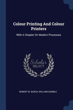portada Colour Printing And Colour Printers: With A Chapter On Modern Processes (en Inglés)