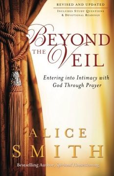 portada Beyond the Veil: Entering into Intimacy with God Through Prayer (en Inglés)