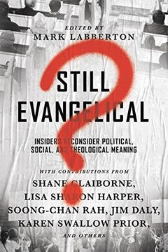 portada Still Evangelical?: Insiders Reconsider Political, Social, and Theological Meaning