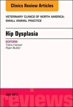 portada Hip Dysplasia, An Issue of Veterinary Clinics of North America: Small Animal Practice, 1e (The Clinics: Veterinary Medicine)