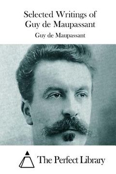 portada Selected Writings of Guy de Maupassant (en Inglés)