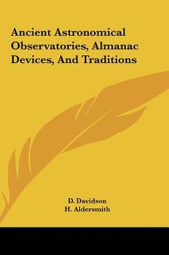 portada ancient astronomical observatories, almanac devices, and traditions (en Inglés)