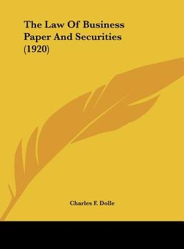 portada the law of business paper and securities (1920) (en Inglés)