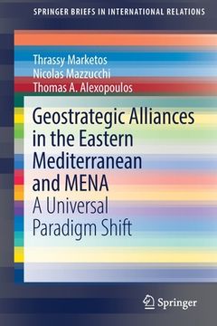 portada Geostrategic Alliances in the Eastern Mediterranean and Mena: A Universal Paradigm Shift (en Inglés)