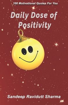 portada Daily Dose of Positivity: 100 Motivational Quotes For You (en Inglés)