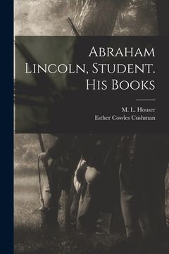 portada Abraham Lincoln, Student. His Books (en Inglés)