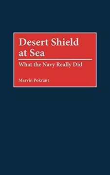 portada Desert Shield at Sea: What the Navy Really did (Contributions in Military Studies) (en Inglés)