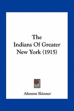 portada the indians of greater new york (1915) (en Inglés)