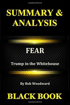 portada Summary & Analysis: Fear by bob Woodward: Trump in the Whitehouse 