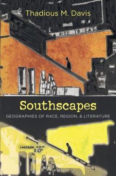 portada Southscapes: Geographies of Race, Region, and Literature (en Inglés)