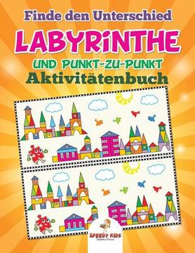 portada Finde den Unterschied, Labyrinthe und Punkt-zu-Punkt-Aktivitätenbuch (German Edition) (en Alemán)