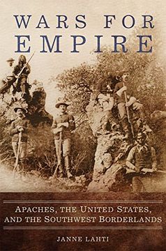 portada Wars for Empire: Apaches, the United States, and the Southwest Borderlands (in English)