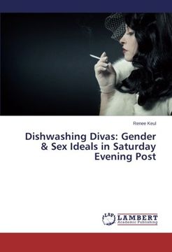portada Dishwashing Divas: Gender & Sex Ideals in Saturday Evening Post