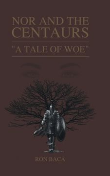 portada Nor and the Centaurs: A Tale of Woe