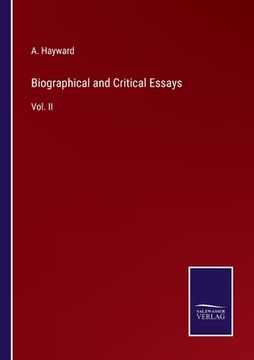 portada Biographical and Critical Essays: Vol. II (en Inglés)