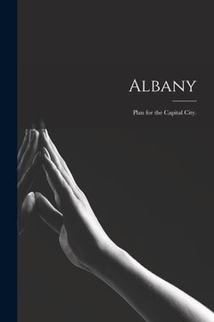 portada Albany: Plan for the Capital City.