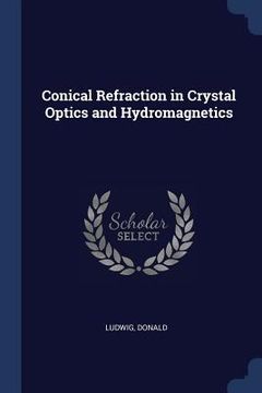 portada Conical Refraction in Crystal Optics and Hydromagnetics (en Inglés)