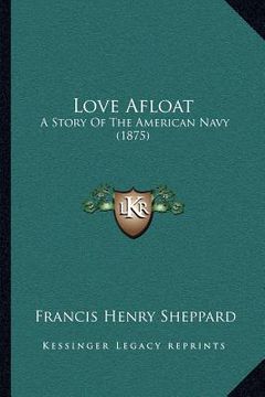 portada love afloat: a story of the american navy (1875) (en Inglés)