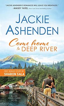 portada Come Home to Deep River: 1 (Alaska Homecoming, 1) (en Inglés)