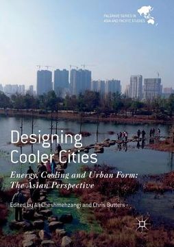 portada Designing Cooler Cities: Energy, Cooling and Urban Form: The Asian Perspective (in English)