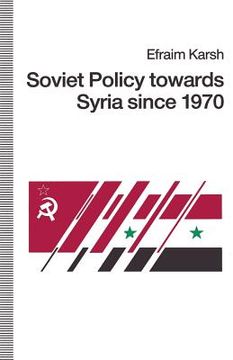 portada Soviet Policy Towards Syria Since 1970 (in English)