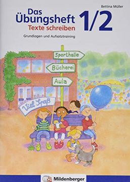 portada Das Übungsheft Texte Schreiben 1/2: Grundlagen und Aufsatztraining (en Alemán)