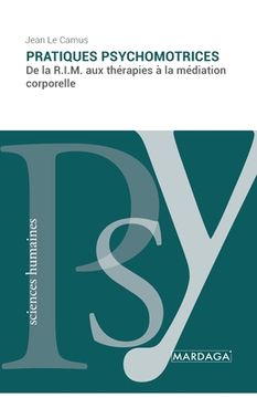 portada Pratiques psychomotrices: De la R.P.M. aux thérapies à médiation corporelle (en Francés)