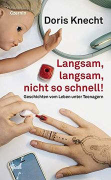 portada Langsam, Langsam, Nicht so Schnell! Neue Geschichten vom Leben Unter Teenagern (en Alemán)
