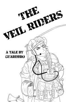 portada The Veil Riders: A Tale By Guardbro (en Inglés)