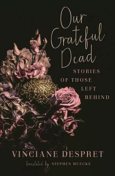 portada Our Grateful Dead: Stories of Those Left Behind (Volume 65) (Posthumanities) (en Inglés)