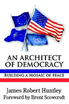 portada an architect of democracy: building a mosaic of peace (en Inglés)