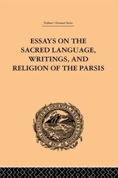 portada Essays on the Sacred Language, Writings, and Religion of the Parsis (Trubner's Oriental Series) (en Inglés)
